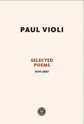 Paul Violi: Selected Poems 1970-2007 by Violi, Paul