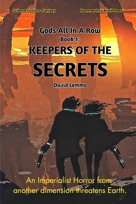 Keepers of the Secrets.: A 'Gods All In A Row' Adventure. by Lemmo, David