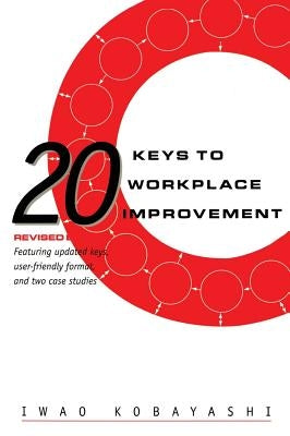 20 Keys to Workplace Improvement by Kobayashi, Iwao