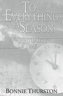 To Everything a Season by Thurston, Bonnie Bowman