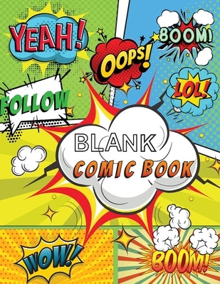 Blank Comic Book: Draw Your Own Comics, 120 Pages of Fun and Unique Templates, A Large 8.5