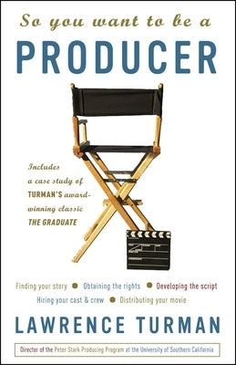 So You Want to Be a Producer by Turman, Lawrence