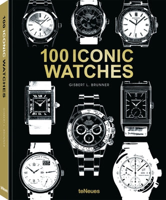 100 Iconic Watches by Brunner, Gisbert L.