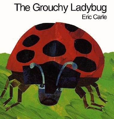 The Grouchy Ladybug by Carle, Eric