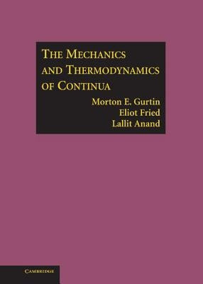 The Mechanics and Thermodynamics of Continua by Gurtin, Morton E.