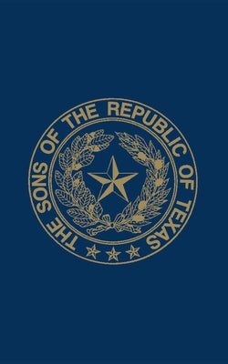 Sons of the Republic of Texas by Turner Publishing