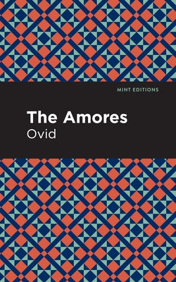 The Amores by Ovid