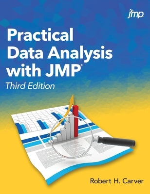 Practical Data Analysis with JMP, Third Edition by Carver, Robert