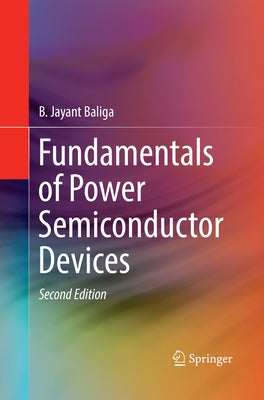 Fundamentals of Power Semiconductor Devices by Baliga, B. Jayant