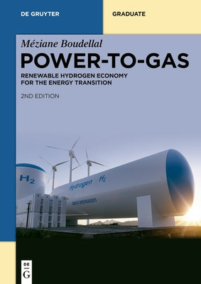 Power-To-Gas: Renewable Hydrogen Economy for the Energy Transition by Boudellal, MÃ©ziane