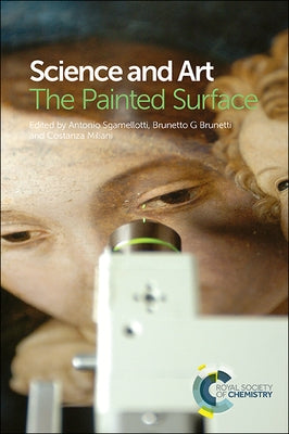 Science and Art: The Painted Surface by Sgamellotti, Antonio