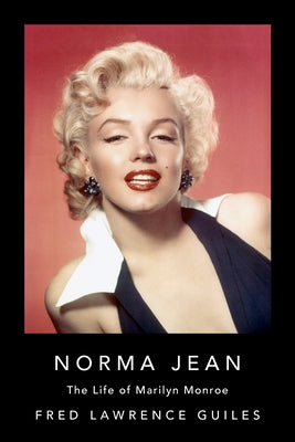 Norma Jean: The Life of Marilyn Monroe by Guiles, Fred Lawrence