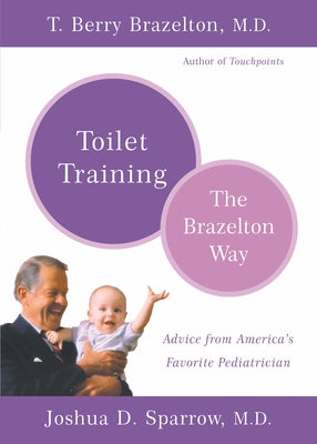 Toilet Training-The Brazelton Way by Brazelton, T. Berry