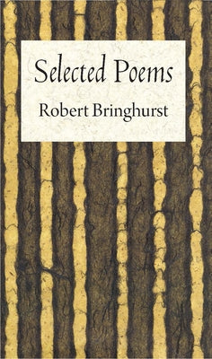 Robert Bringhurst: Selected Poems by Bringhurst, Robert