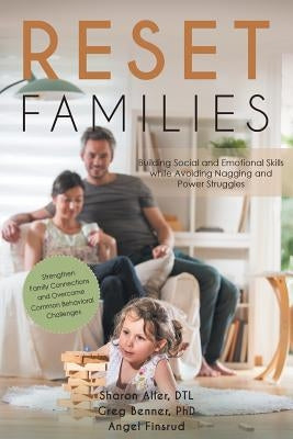 Reset Families: Building Social and Emotional Skills while Avoiding Nagging and Power Struggles by Aller, Sharon