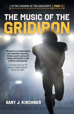 The Music of the Gridiron by Kirchner, Gary J.