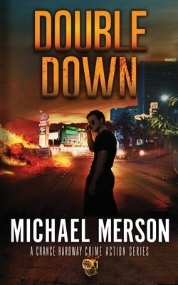 Double Down: A Chance Hardway Crime Action Series 1 by Merson, Michael