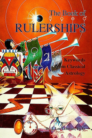 The Book of Rulerships: Keywords from Classical Astrology by Lehman, J. Lee