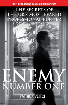 Enemy Number One: The Secrets of the Uk's Most Feared Professional Punter by Veitch, Patrick