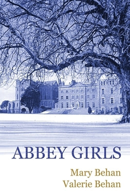 Abbey Girls by Behan, Mary