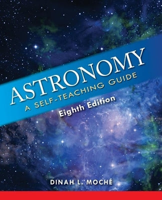 Astronomy: A Self-Teaching Guide by Moch?, Dinah L.