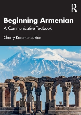 Beginning Armenian: A Communicative Textbook by Karamanoukian, Charry