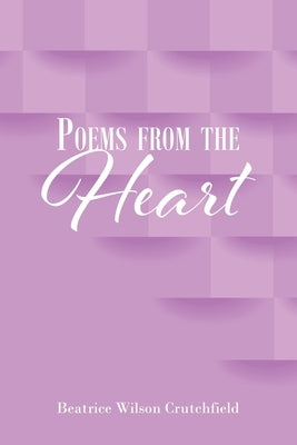 Poems from the Heart by Crutchfield, Beatrice Wilson