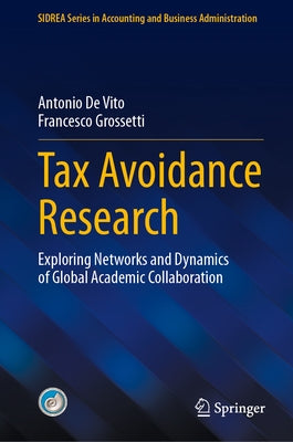 Tax Avoidance Research: Exploring Networks and Dynamics of Global Academic Collaboration by De Vito, Antonio