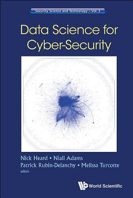 Data Science for Cyber-Security by Nick Heard, Niall Adams Patrick Rubin-D