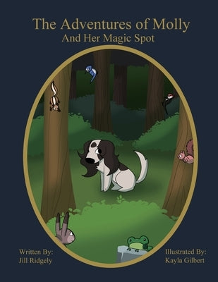 The Adventures of Molly, And Her Magic Spot by Ridgley, Jill