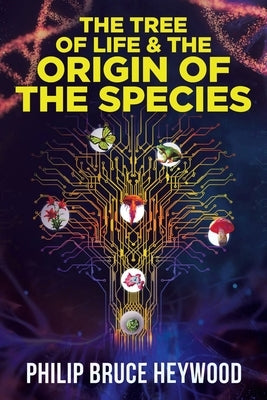 The Tree of Life and The Origin of The Species by Heywood, Philip Bruce