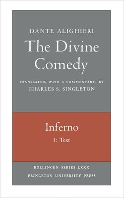 The Divine Comedy, I. Inferno, Vol. I. Part 1: Text by Alighieri, Dante