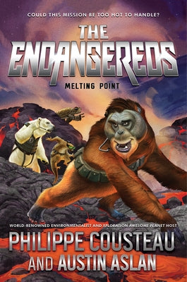 The Endangereds: Melting Point by Cousteau, Philippe