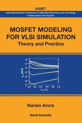 Mosfet Modeling for VLSI Simulation by Narain Arora