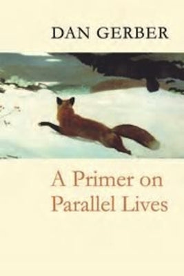 A Primer on Parallel Lives by Gerber, Dan