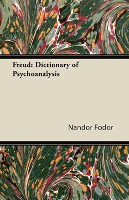 Freud: Dictionary of Psychoanalysis by Fodor, Nandor