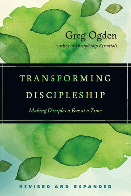 Transforming Discipleship (Revised and Expanded) by Ogden, Greg