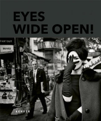 Eyes Wide Open! 100 Years of Leica Photography by Koetzle, Hans-Michael