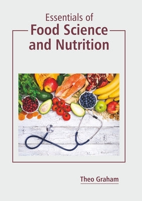 Essentials of Food Science and Nutrition by Graham, Theo