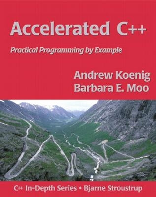 Accelerated C++: Practical Programming by Example by Hendrickson, Mike