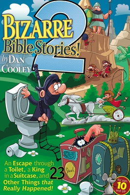 Bizarre Bible Stories 2 by Cooley, Dan