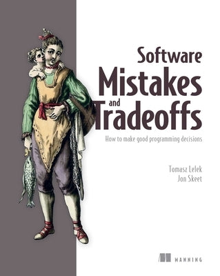 Software Mistakes and Tradeoffs by Lelek, Tomasz