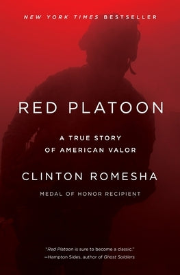 Red Platoon: A True Story of American Valor by Romesha, Clinton