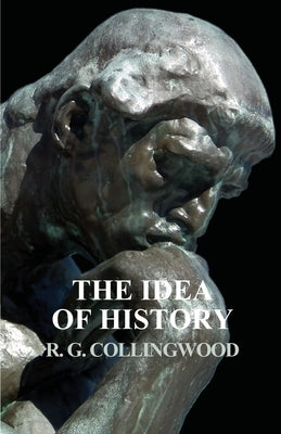 The Idea of History by Collingwood, R. G.