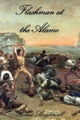 Flashman at the Alamo by Brightwell, Robert