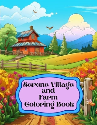 Serene Village and Farm Coloring Book by Hazra, A.