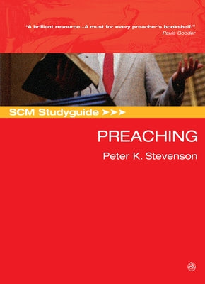 SCM Studyguide: Preaching by Stevenson, Peter K.