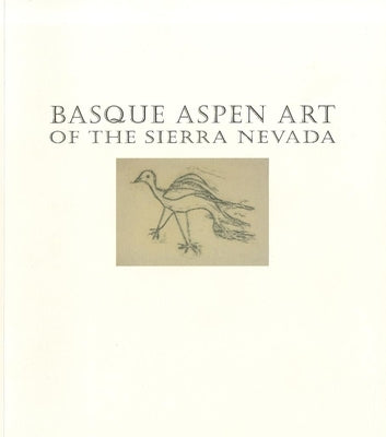 Basque Aspen Art of the Sierra Nevada by Earl, Jean Moore