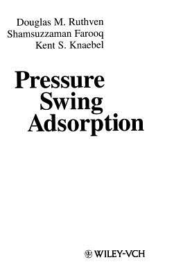 Pressure Swing Adsorption by Ruthven, Douglas M.