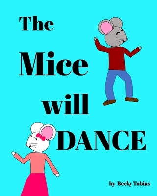 The Mice Will Dance by Tobias, Becky